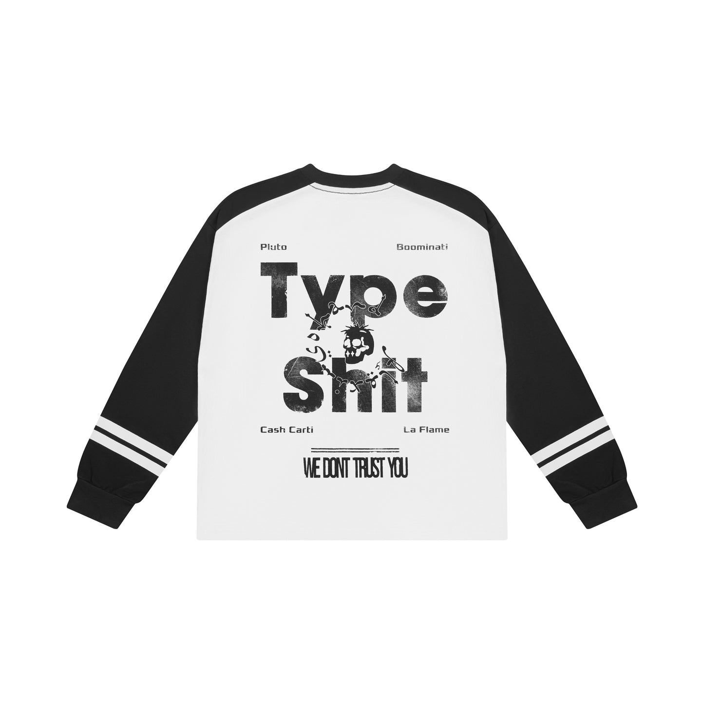 "TYPE SHIT" Long Sleeve